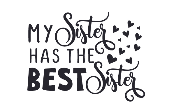 My Sister Has The Best Sister Svg Cut File By Creative Fabrica Crafts · Creative Fabrica