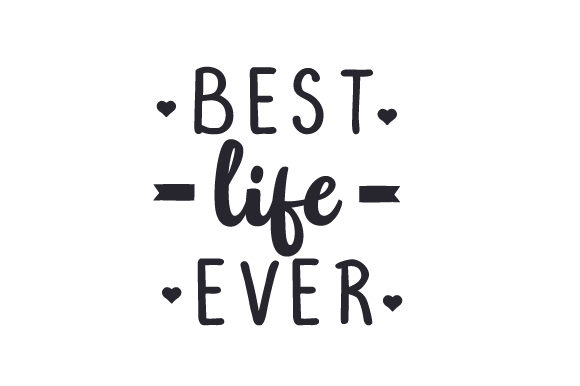 Best Life Ever SVG Cut file by Creative Fabrica Crafts · Creative