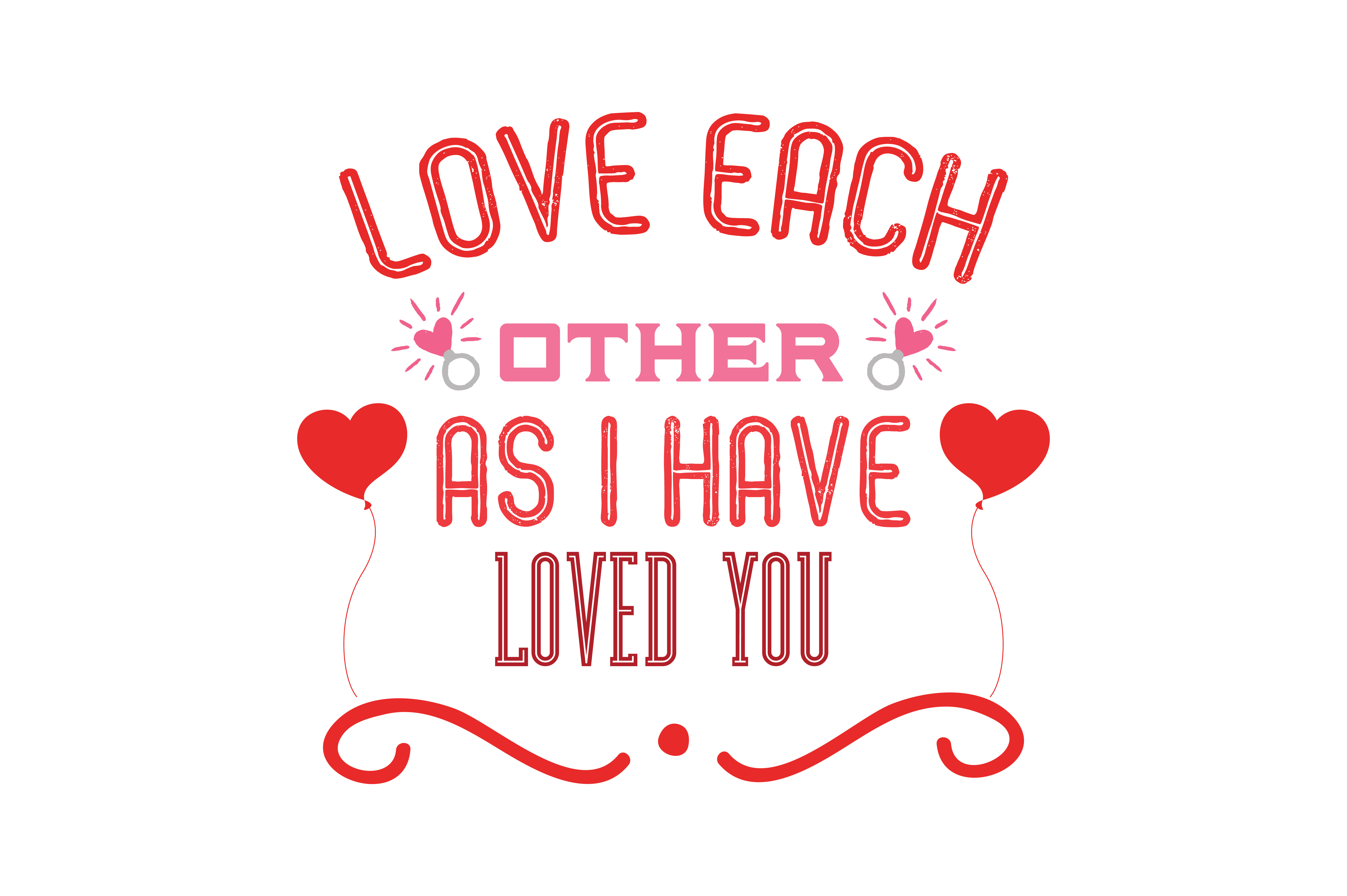 Love Each Other As I Have Loved You Quote Svg Cut Graphic By Thelucky Creative Fabrica