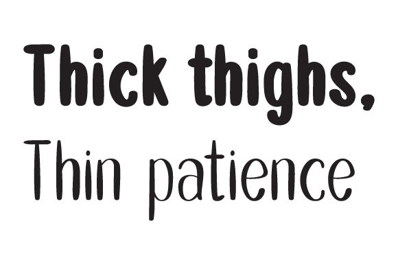 Thick Thighs, Thin Patience SVG Cut file by Creative Fabrica