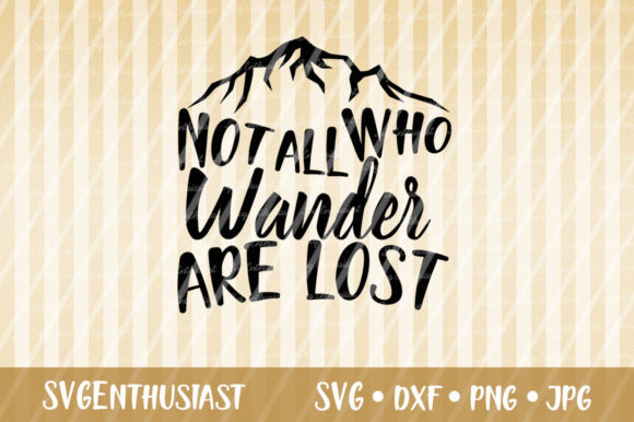 Not All Who Wander Are Lost SVG Cut File Graphic by SVGEnthusiast ...