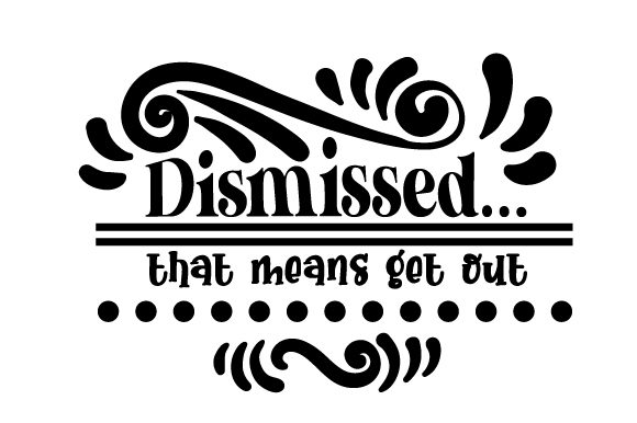 Dismissedthat Means Get out Arquivo de Corte SVG por Creative Fabrica  Crafts · Creative Fabrica
