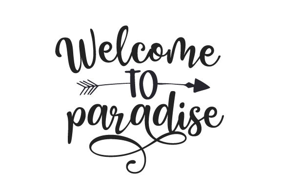 Download Welcome To Paradise Svg Cut File By Creative Fabrica Crafts Creative Fabrica SVG Cut Files