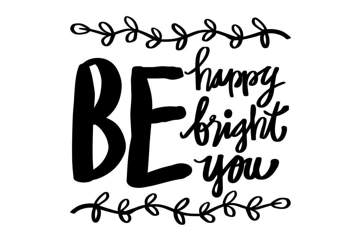 Be Happy, Be Bright, Be You Gráfico por han.dhini · Creative Fabrica