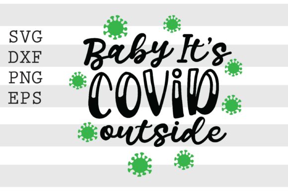 Free Free 266 Baby It&#039;s Covid Outside Free Svg SVG PNG EPS DXF File