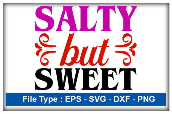 Free Free 57 Salty But Sweet Svg SVG PNG EPS DXF File