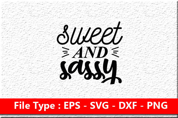 Free Free 184 Sweet And Sassy Svg Designs SVG PNG EPS DXF File
