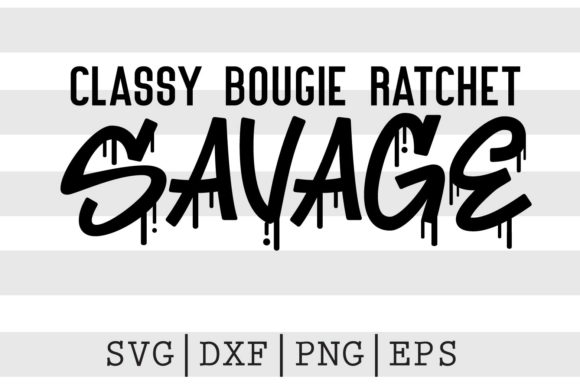Classy Bougie Ratchet Savage Svg Graphic By Spoonyprint · Creative Fabrica