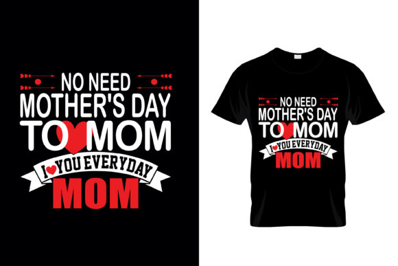 I Love You Everyday Mom Graphic by Creative T-Shirts · Creative Fabrica