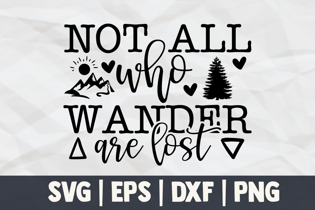 Not All Who Wander Are Lost Graphic by sukumarbd4 · Creative Fabrica
