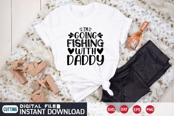 I'M GOING FISHING with DADDY Svg Graphic by CraftStore · Creative
