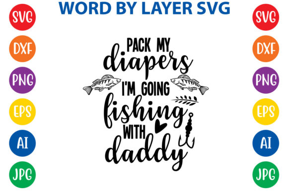 Pack My Diapers I'm Going Fishing with D Graphic by RSvgzone · Creative  Fabrica