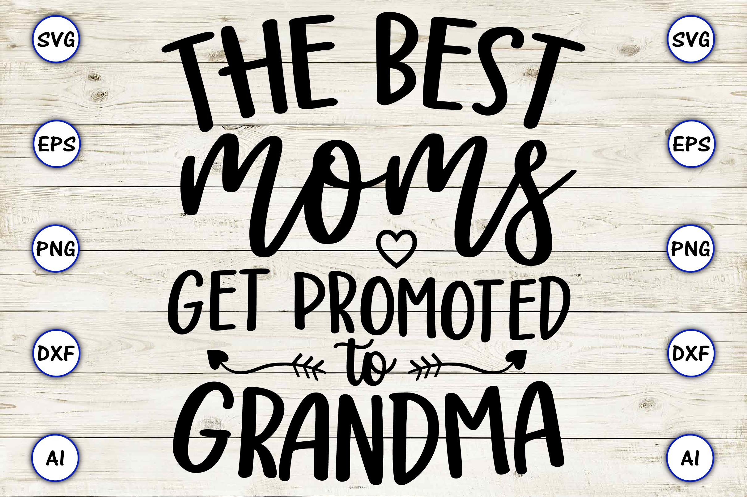 The Best Moms Get Promoted To Grandma Graphic By Artunique24 · Creative Fabrica