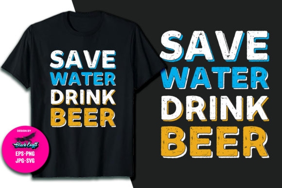 Save Water Drink Beer Funny Saying Graphic by RajjQueen · Creative Fabrica