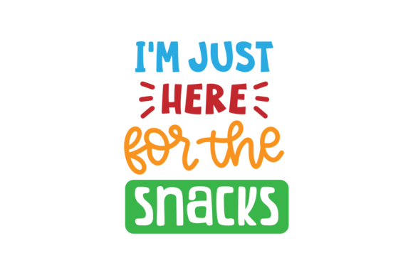 Im-Just-Here-For-The-Snacks-Graphics-20620928-1-580x387 image