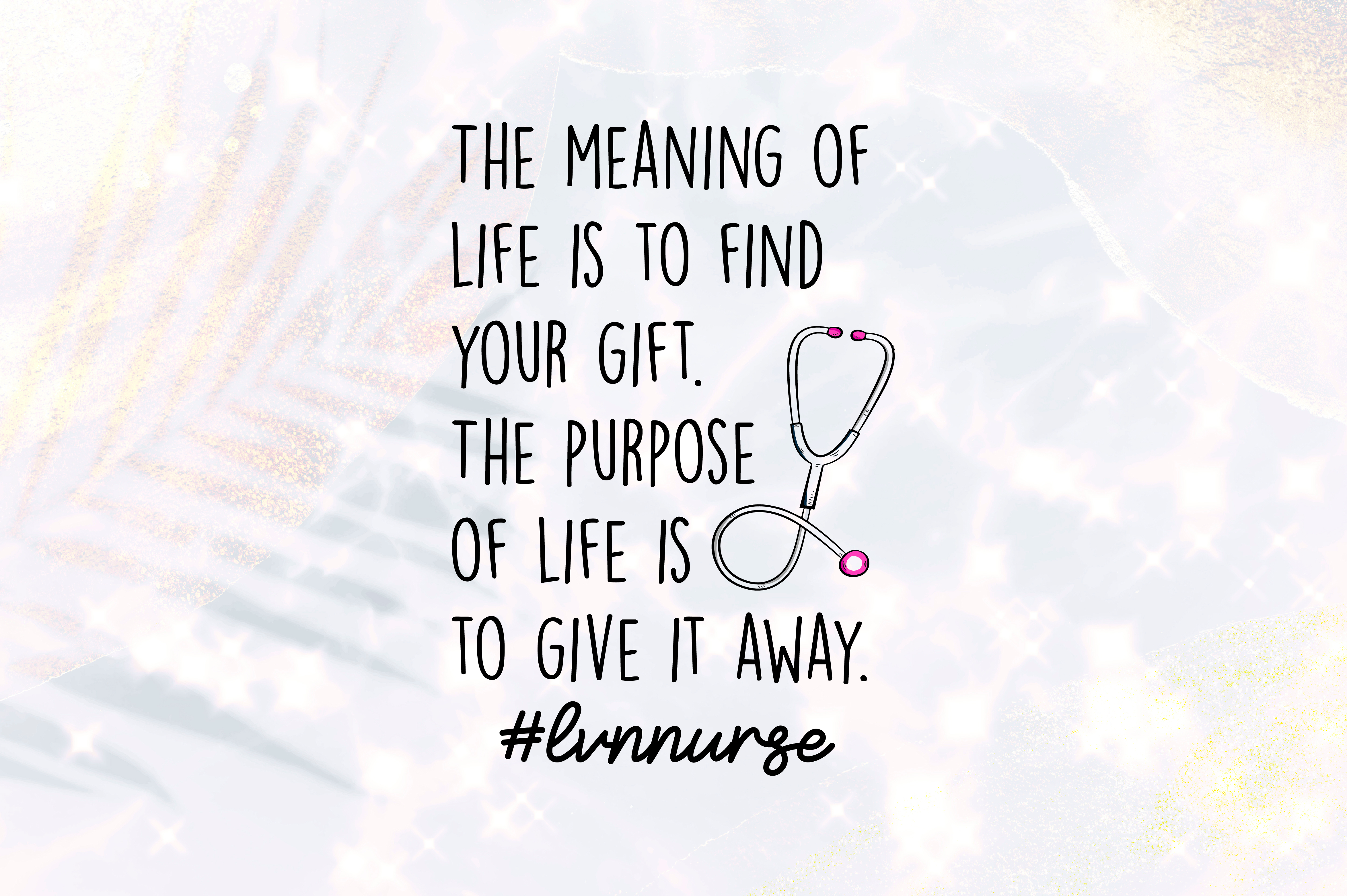 The Meaning of Life is to LVN Nurse Graphic by TeeStoreFinds · Creative  Fabrica
