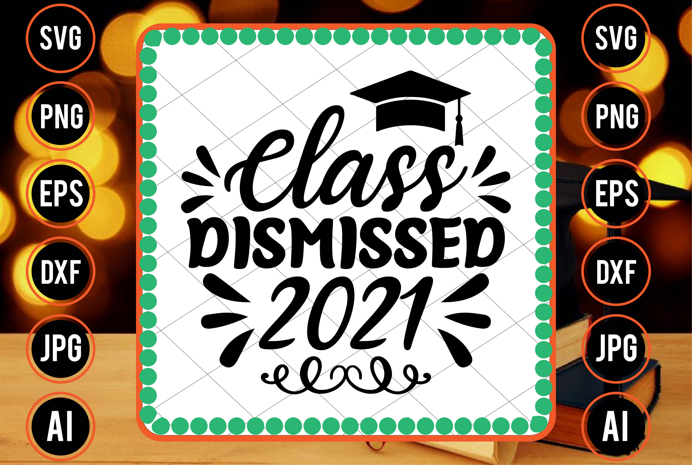 Class Dismissed 2021 Graphic By Crafthome · Creative Fabrica
