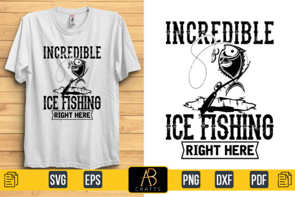 Incredible Ice Fishing Right Here Quote Graphic by Abcrafts