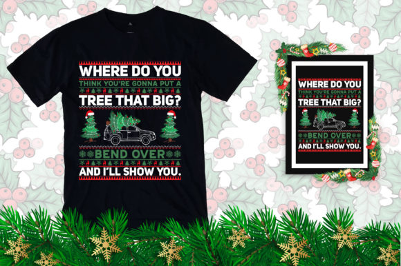 Where Do Think You Re Gonna Put A Tree That Big Graphic By Forhadtshirtdesign · Creative Fabrica