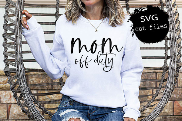 Mom Off Duty Svg Mom Quote Svg Graphic By Maiamiiisvg · Creative Fabrica