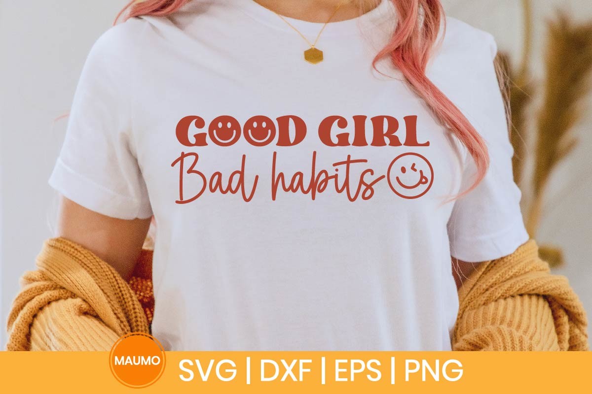 Good Girl Bad Habits Svg Quote Graphic By Maumo Designs · Creative Fabrica