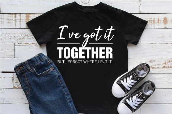 I've Got It Together Svg Graphic by jotiscreation · Creative Fabrica