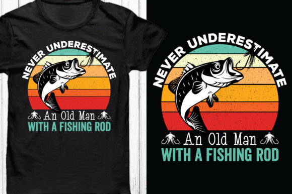 Fishing T-Shirt Never Underestimate An Old Man With A Rod Mens T