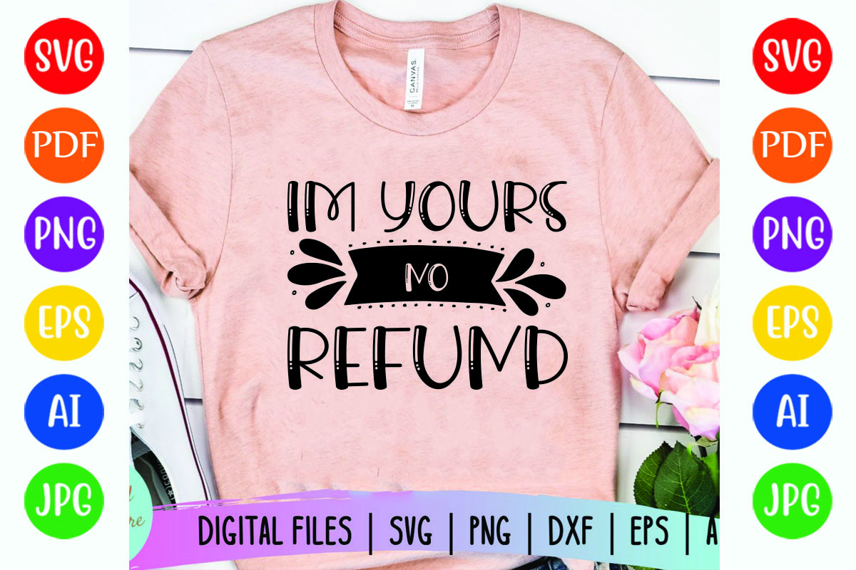 Im Yours No Refund Graphic by Funny SVG Store · Creative Fabrica