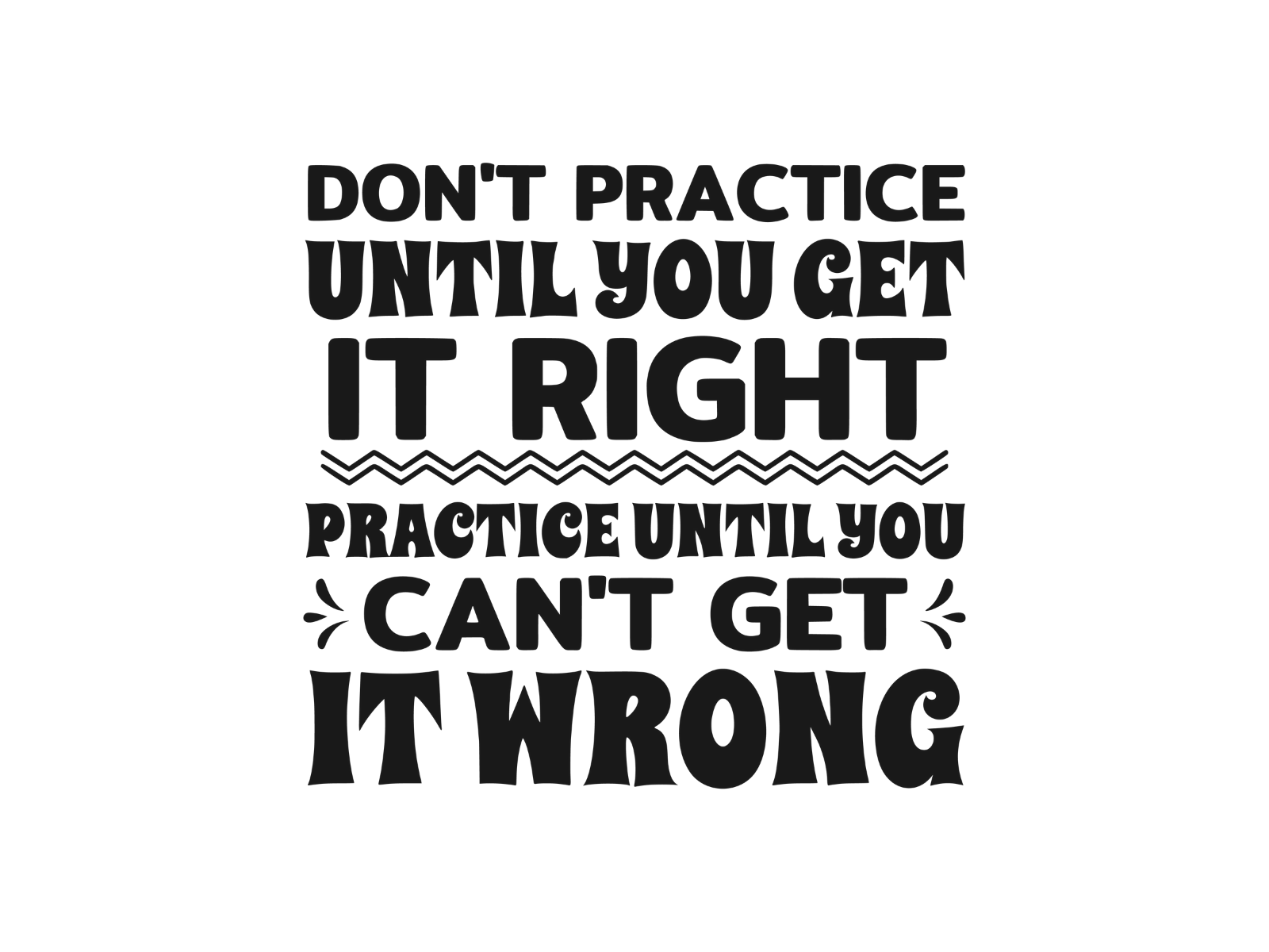 Dont Practice Until You Get It Right Graphic by DesignScape Arts ...