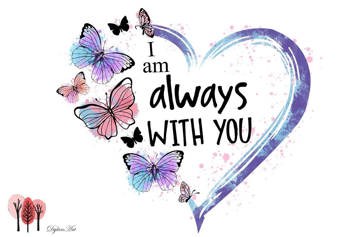 I Am Always with You Sublimation Graphic by DylanArt · Creative Fabrica