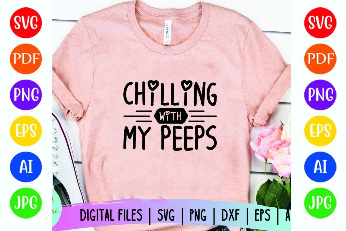 Chilling with My Peeps Graphic by POD T-Shirt Kings · Creative Fabrica