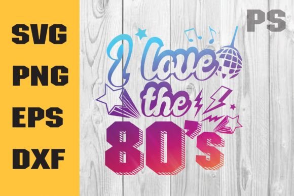 I Love the 80s Svg, 80s Party Svg Graphic by ILukkystore · Creative Fabrica
