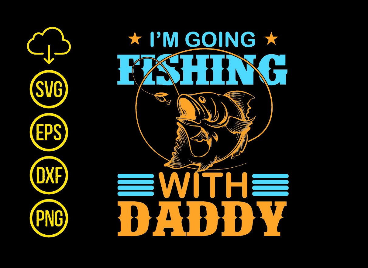 I'm Going Fishing with Daddy Graphic by SVG STORE 2 · Creative Fabrica