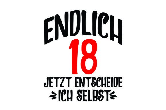 Endlich 18 Jetzt Entscheide Ich Selbst(bt) (German) Grafika przez