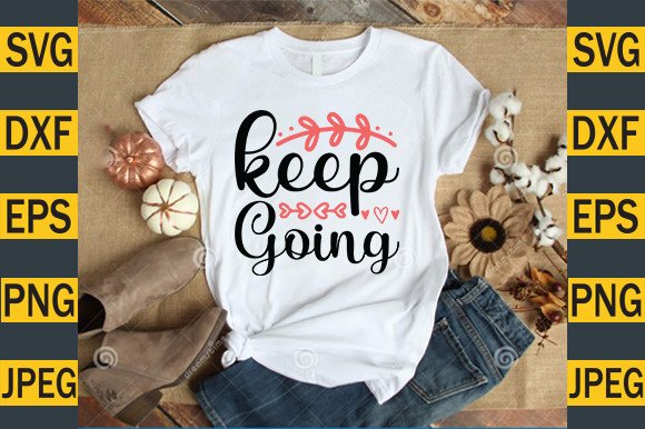 Keep Going Graphic by Design_Store24 · Creative Fabrica