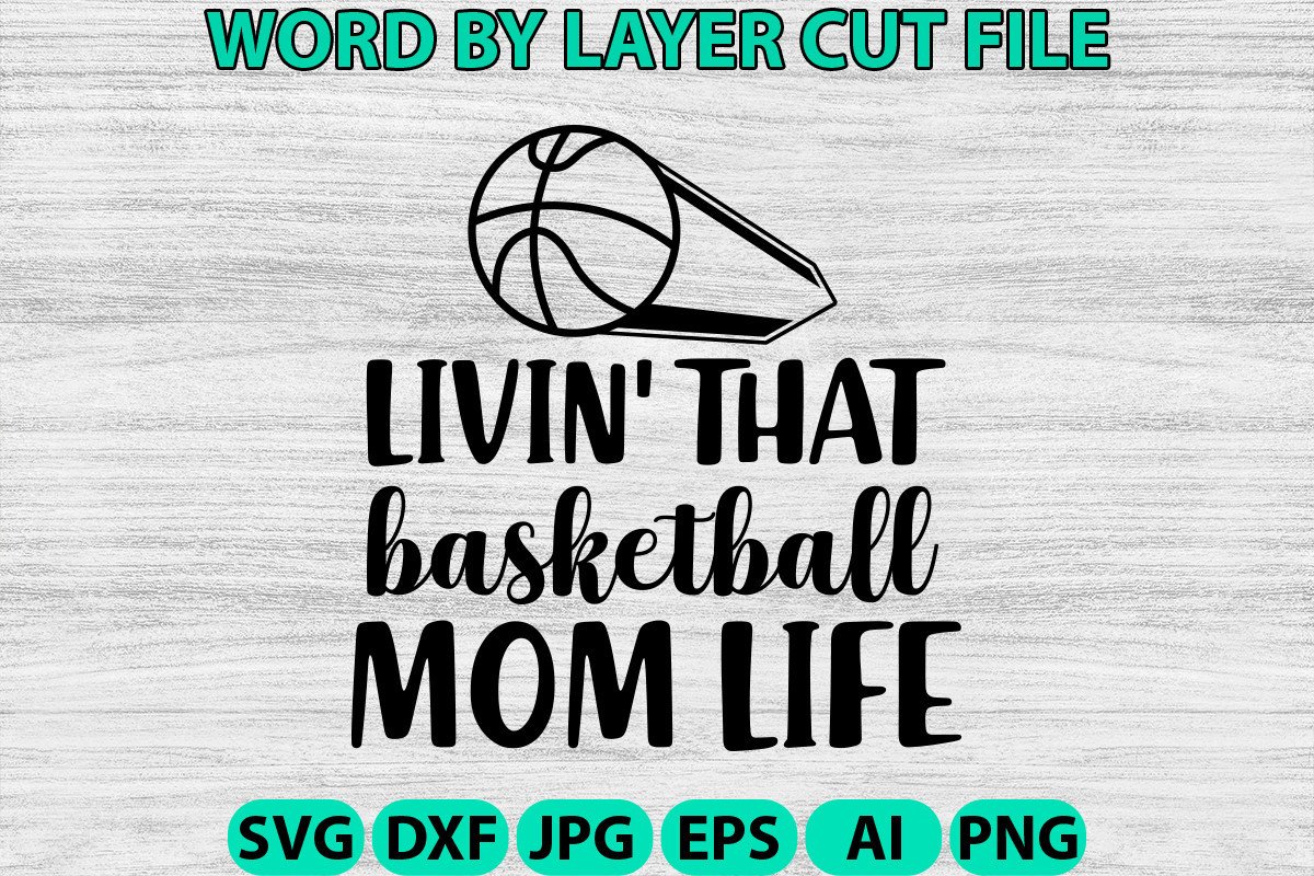 Livin that Basketball Svg, Basketball Mom Life Svg