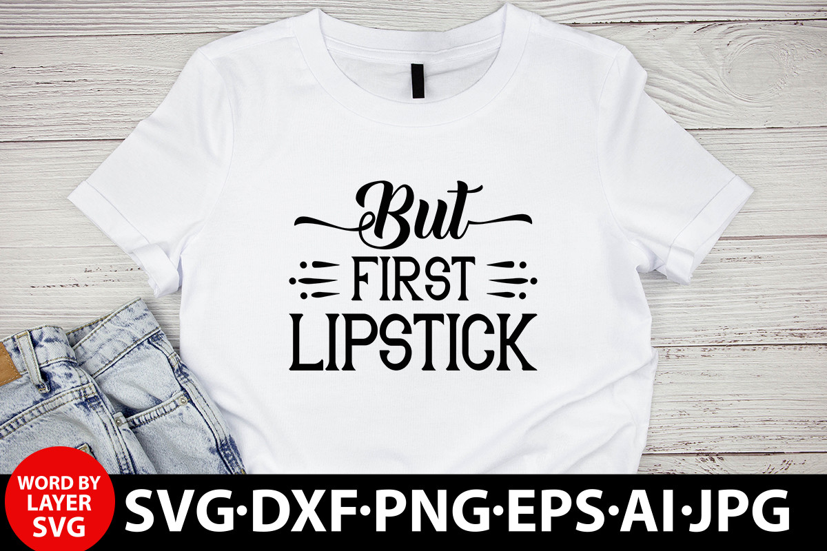 But First Lipstick Svg Design Graphic by MR Graphic · Creative Fabrica