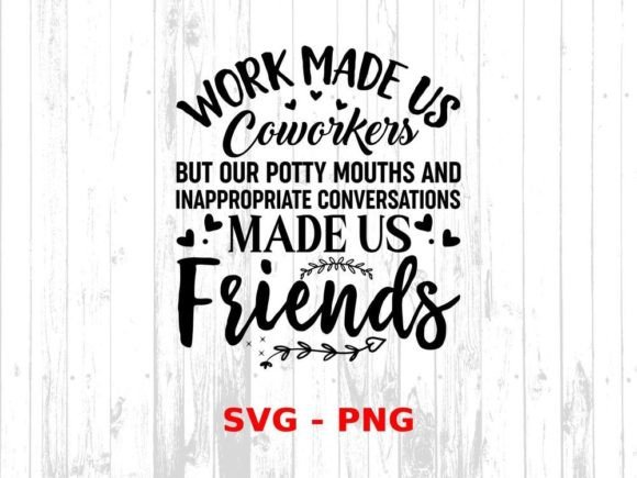 https://www.creativefabrica.com/wp-content/uploads/2022/12/13/Work-Made-Us-Coworkers-Friendship-Gift-Graphics-52078874-2-580x435.jpeg