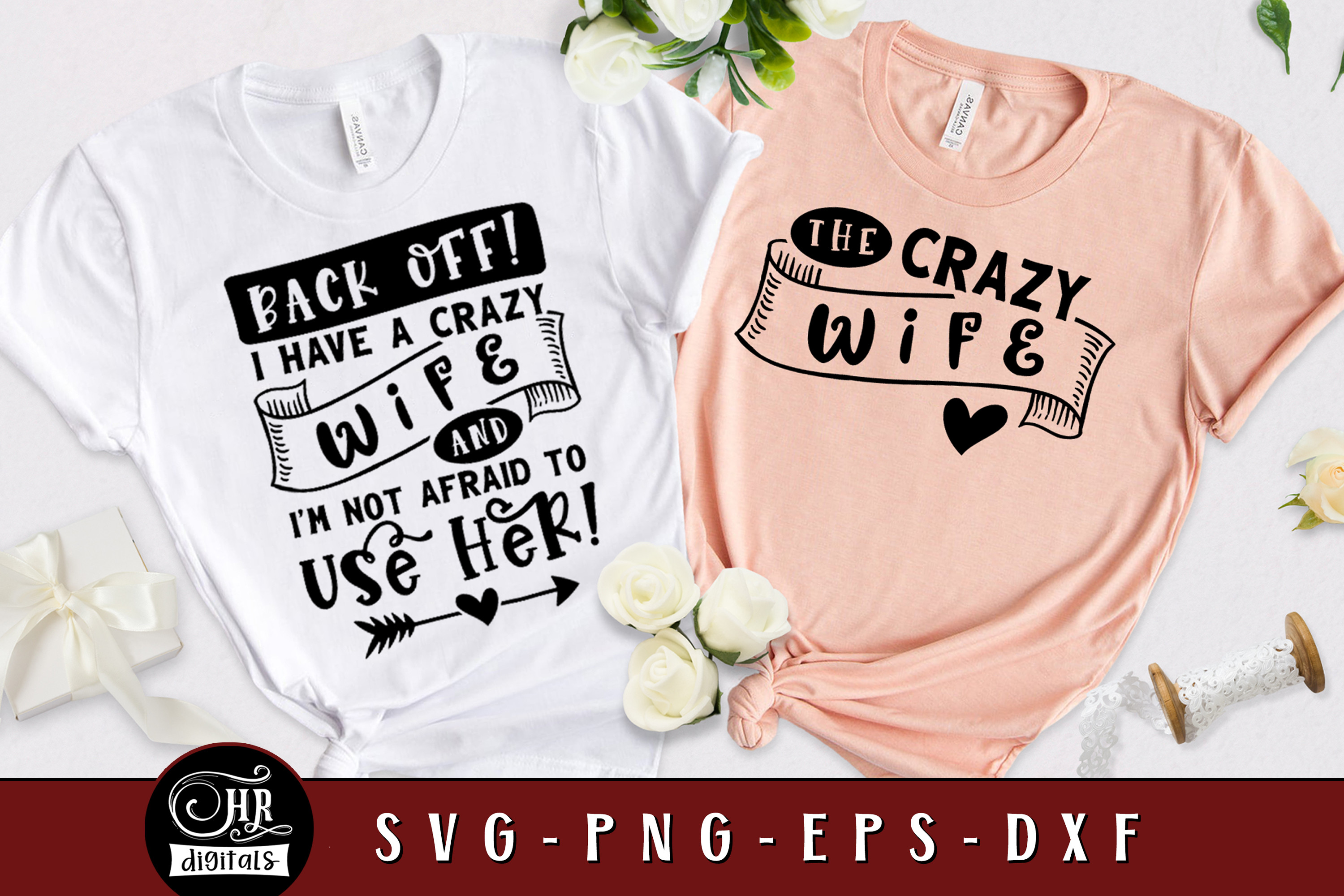 Back off I Have a Crazy Wife Graphic by HRdigitals · Creative Fabrica