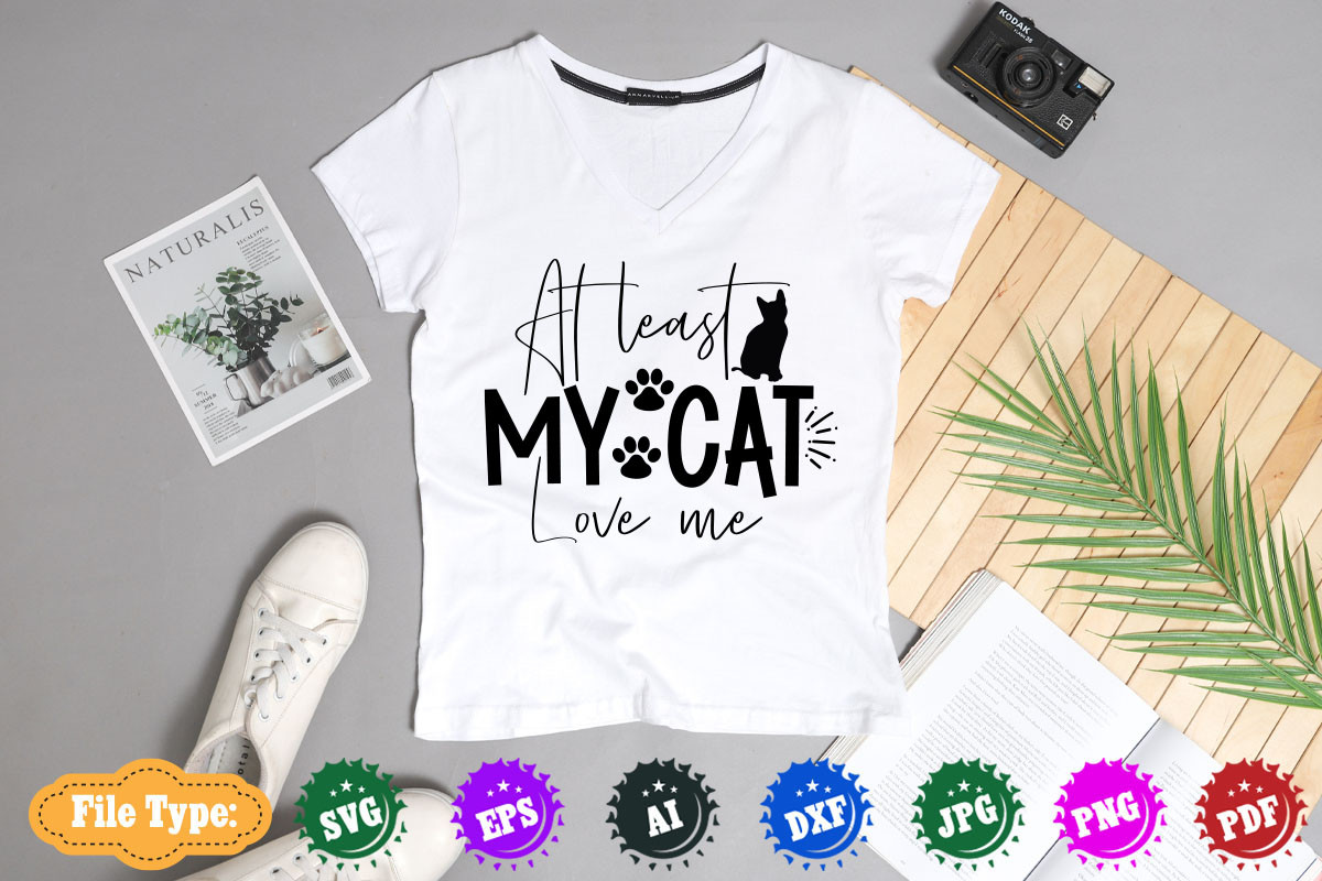 At Least My Cat Love Me SVG DESIGN Graphic by CraftValley Gallery ...