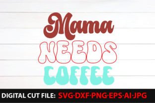 Mama Needs Coffee SVG Cut file by Creative Fabrica Crafts