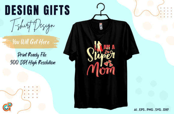 I Am a Super Mom Graphic by Design Gifts · Creative Fabrica
