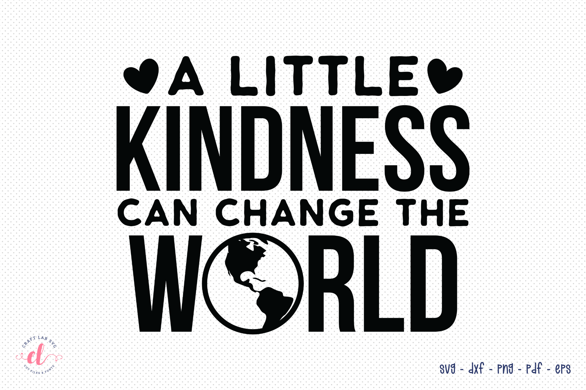 A Little Kindness Can Change the World Graphic by CraftlabSVG ...