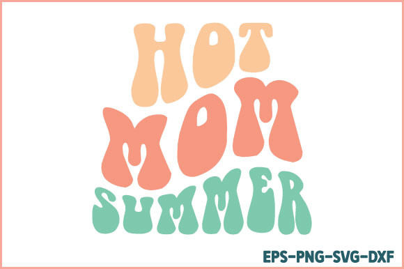 Hot Mom Summer SVG Graphic by Craftstore24 · Creative Fabrica