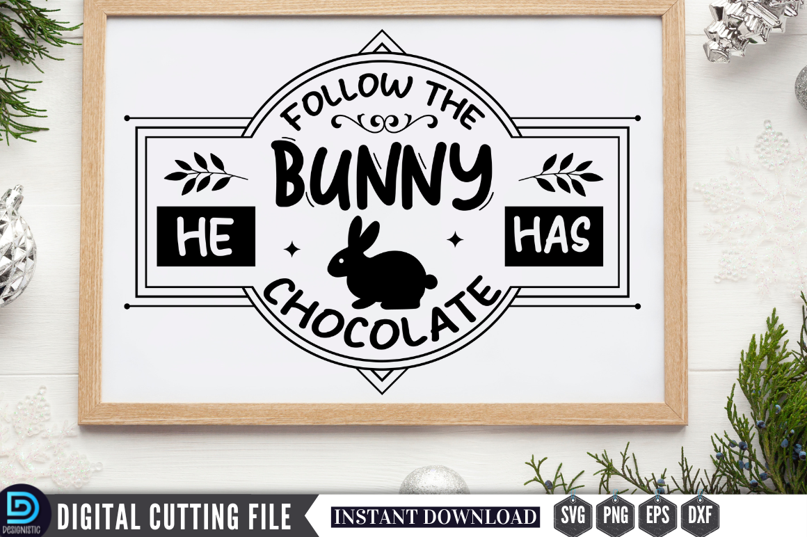 Follow the Bunny He Has Chocolate SVG Graphic by DESIGNISTIC · Creative ...