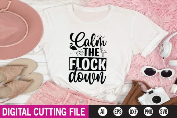 Calm the Flock Down Graphic by Teebusiness41 · Creative Fabrica