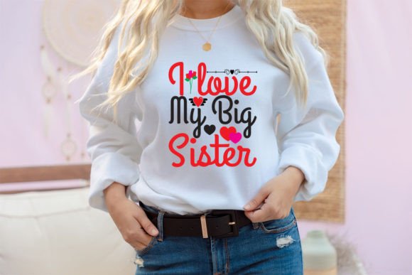 I Love My Big Sister Graphic By Craft Design · Creative Fabrica