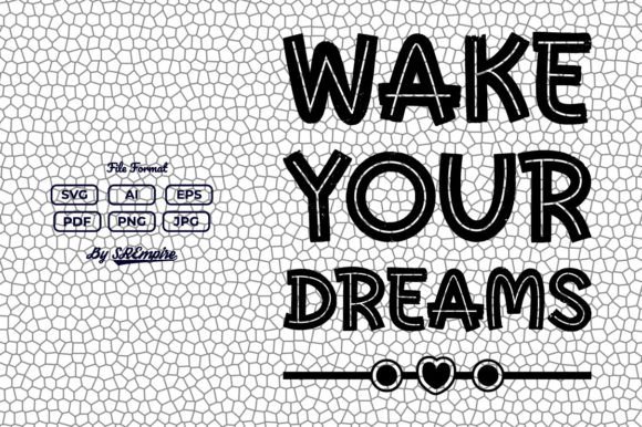 Dream Big with This Wake Your Dreams Gráfico por srempire