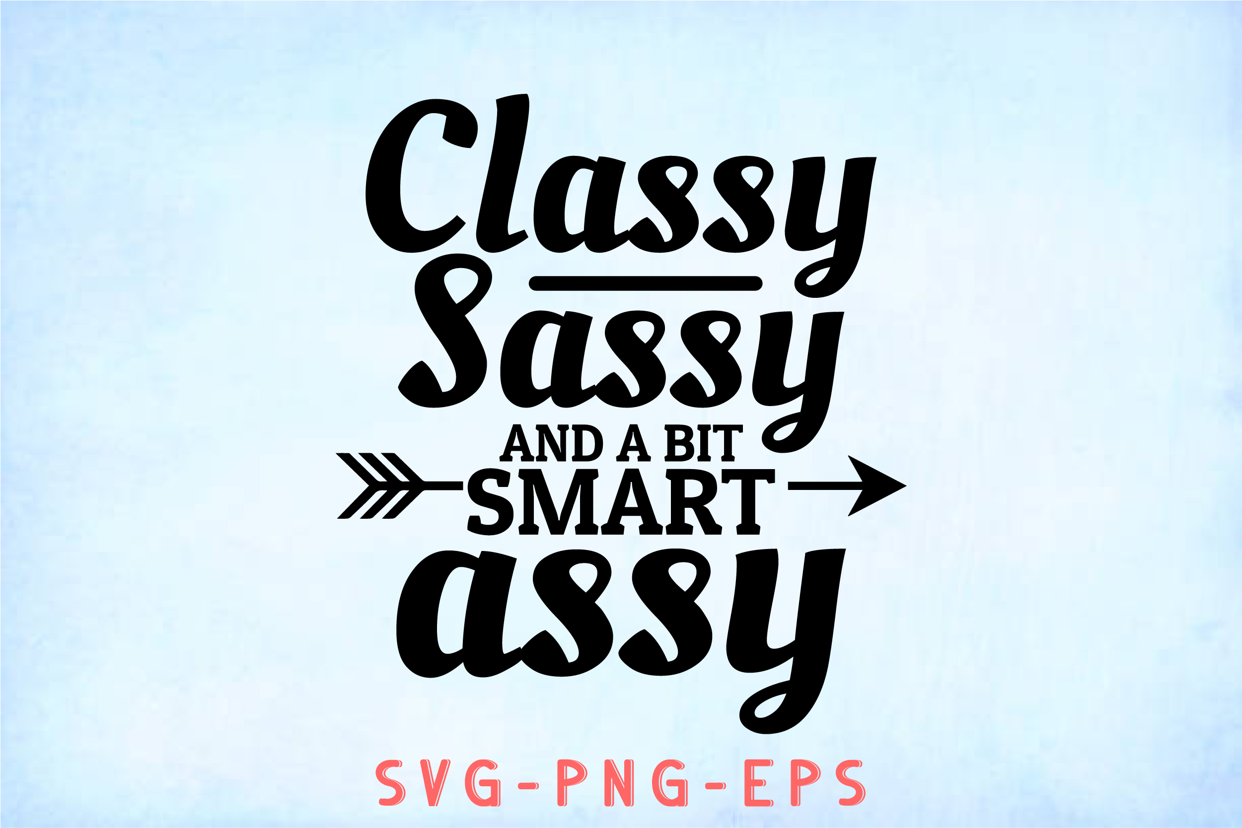 Classy Sassy And A Bit Smart Assy Graphic By Sapphire Art Mart