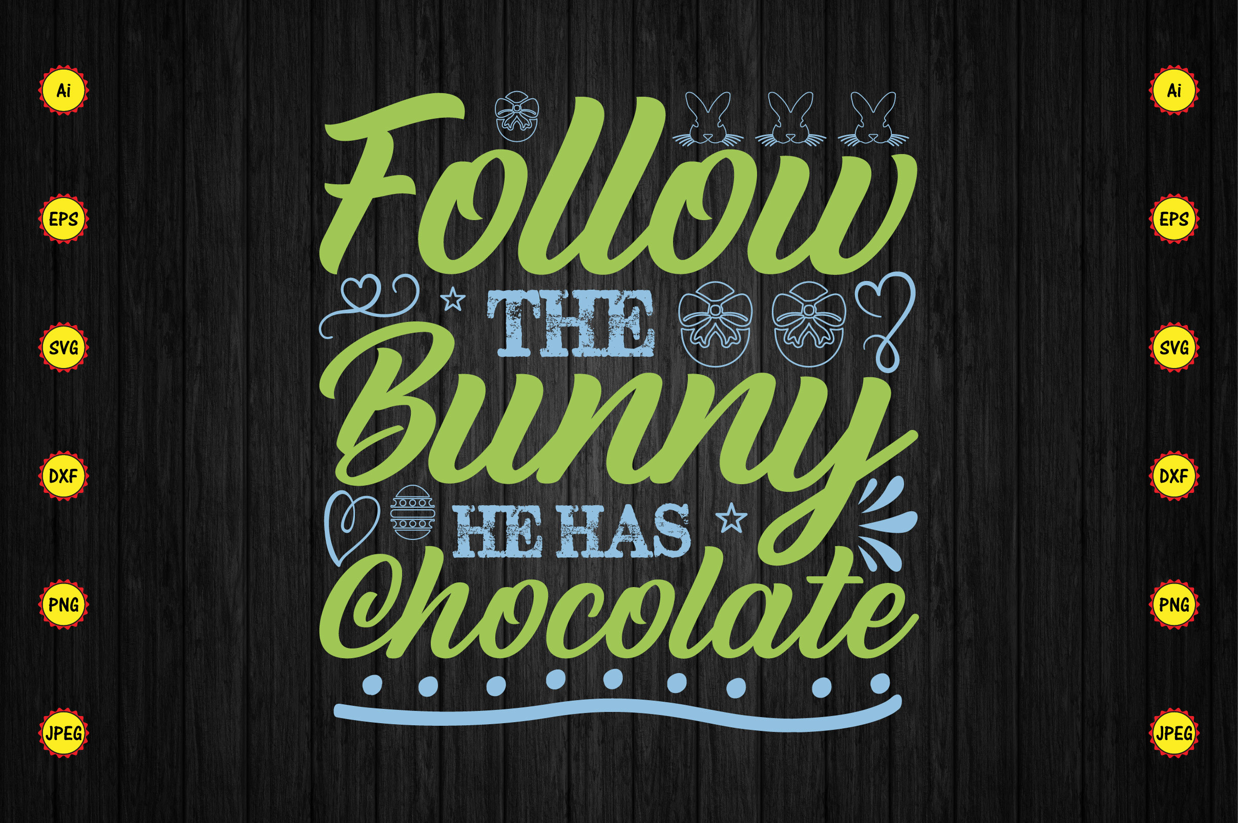 Follow the Bunny He Has Chocolate Graphic by CarftartStore18 · Creative ...